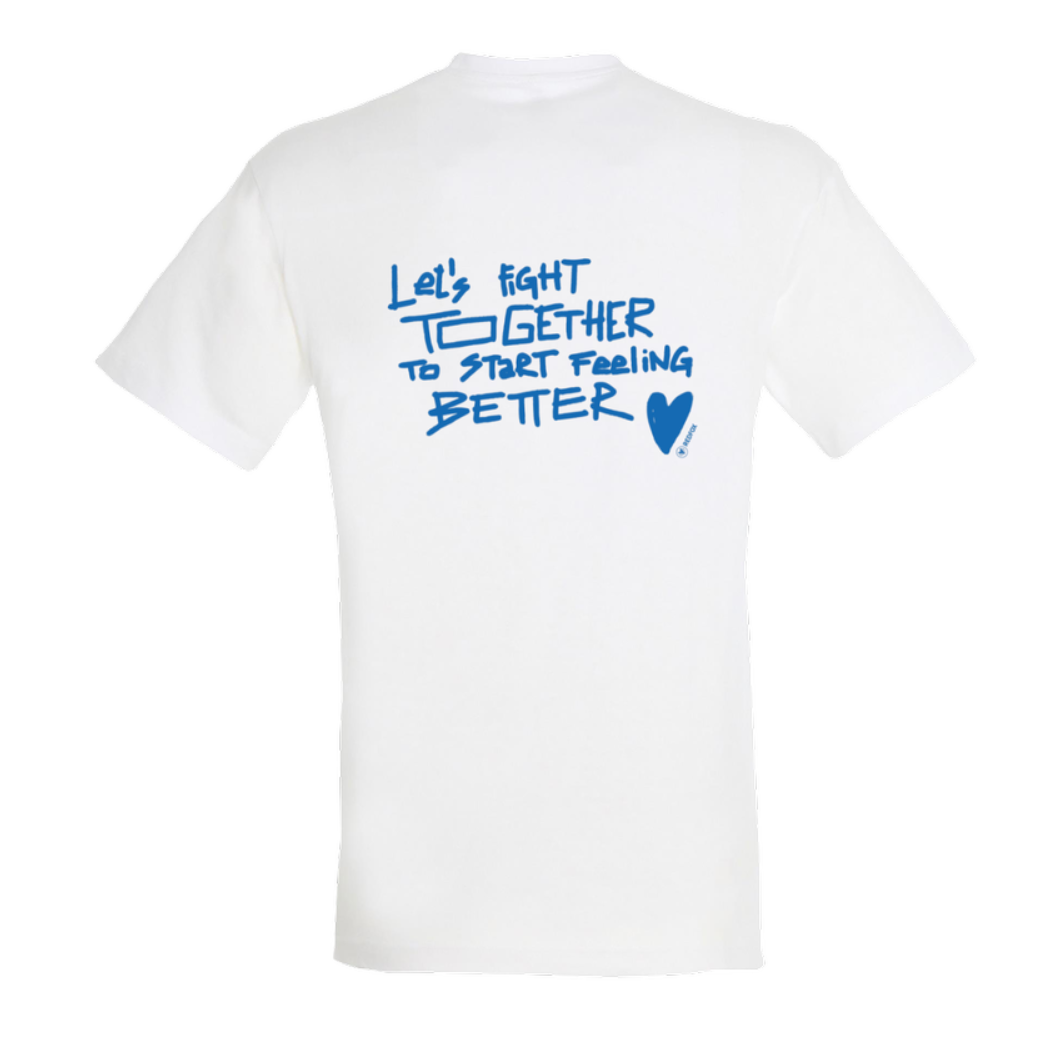 Let's fight together to start feeling better - t-shirt