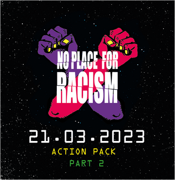 Action Pack "NO PLACE FOR RACISM" Part II