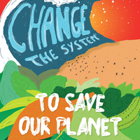 Change the system to save our planet - free poster