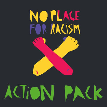 Free Action Pack "NO PLACE FOR RACISM"