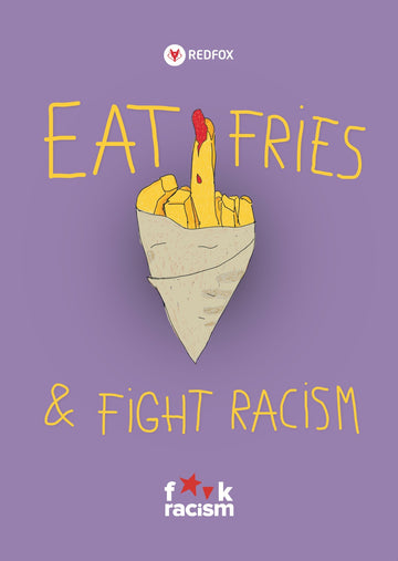 Eat fries and fight racism - free poster